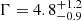 $ \Gamma=4.8^{+1.2}_{-0.9} $