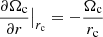 $ \frac{\partial \Omega_{\mathrm{c}}}{\partial r}\big|_{r_{\mathrm{c}}}=-\frac{\Omega_{\mathrm{c}}}{r_{\mathrm{c}}} $