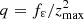 $ q=f_\varepsilon/z_{\rm max}^2 $