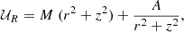 $$ \begin{aligned}&\mathcal{U} _R = M\; (r^2+z^2)+ \frac{A}{r^2+z^2}, \end{aligned} $$