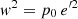 $ {\it w}^2=p_0\, {e^{\prime 2}} $
