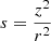 $ s=\frac{z^2}{r^2} $