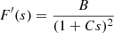 $ F^\prime(s) = \frac{B}{(1+Cs)^2} $