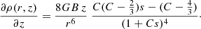 $$ \begin{aligned} \frac{\partial \rho (r,z)}{\partial z}= \frac{8GB\,z}{r^6}\;\frac{ C(C-\frac{2}{3})s-(C-\frac{4}{3})}{(1+Cs)^4}\cdot \end{aligned} $$
