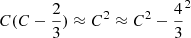 $ C(C-\frac23) \approx C^2 \approx C^2-\frac43^2 $