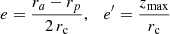 $$ \begin{aligned} e=\frac{r_a-r_p}{2\,r_{\rm c}},\quad e^{\prime }=\frac{z_{\rm max}}{r_{\rm c}} \end{aligned} $$