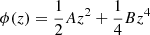 $ \phi(z) = \frac12 A z^2 + \frac14 B z^4 $