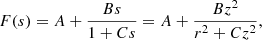 $$ \begin{aligned} F(s) = A+\frac{B s}{1 + C s}=A+\frac{B z^2}{r^2 + C z^2}, \end{aligned} $$