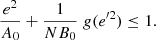 $$ \begin{aligned} \frac{e^2}{A_0}+\frac{1}{NB_0} \;g({e^{\prime 2}}) \le 1. \end{aligned} $$