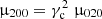 $ {\upmu}_{200}= \gamma_{\rm c}^2\;{\upmu}_{020} $