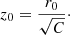 $$ \begin{aligned} z_0=\frac{r_0}{\sqrt{C}} \cdot \end{aligned} $$