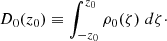 $$ \begin{aligned} D_0(z_0)\equiv \int _{-z_0}^{z_0} \rho _0(\zeta ) \; d\zeta \cdot \end{aligned} $$