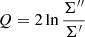$ Q= 2 \ln \frac{\Sigma^{\prime\prime}}{\Sigma^\prime} $