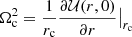 $ \Omega_{\mathrm{c}}^2=\frac{1}{r_{\mathrm{c}}} \frac{\partial \mathcal{U} ({r,0})}{\partial r}\big|_{r_{\mathrm{c}}} $