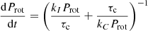 $$ \begin{aligned} \frac{\mathrm{d}P_{\rm rot}}{\mathrm{d}t}=\left(\frac{k_I P_{\rm rot}}{\tau _{\rm c}}+\frac{\tau _{\rm c}}{k_C P_{\rm rot}}\right)^{-1} \end{aligned} $$
