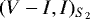 $(V-I, I)_{S_2}$