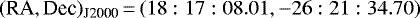 $(\textrm{RA}, \textrm{Dec})_{\textrm{J2000}}\,{=}\,(18:17:08.01, -26:21:34.70)$