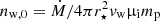 $ n_{\mathrm{w,0}}={\dot{M}/4\pi r_{\star}^2\mathit{v}_{\mathrm{w}}\upmu_{\mathrm{i}}m_{\mathrm{p}}} $