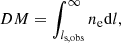 $$ \begin{aligned}&DM = \int _{l_{\rm s,obs}}^{\infty } n_{\rm e} \mathrm{d}l, \end{aligned} $$