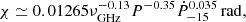 $$ \begin{aligned} \chi \simeq 0.01265\nu _{\rm GHz}^{-0.13}P^{-0.35}\dot{P}_{-15}^{0.035}\,\mathrm{rad}, \end{aligned} $$