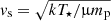 $ \mathit{v}_{\mathrm{s}}=\sqrt{kT_{\star}/\upmu m_{\mathrm{p}}} $