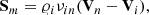 $$ \begin{aligned}&\mathbf S_{m} = \varrho _i \nu _{in} (\mathbf V_{n} - \mathbf V_{i} ), \end{aligned} $$