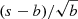 $ (s - b)/\sqrt{b} $