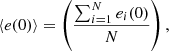 $$ \begin{aligned} \langle e(0) \rangle = \left( \frac{\sum _{i=1}^N e_i(0)}{N} \right), \end{aligned} $$