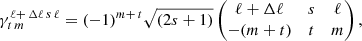 $$ \begin{aligned} \gamma ^{\ell +\,\Delta \ell \, s\, \ell }_{t\,m}=(-1)^{m+\,t}\sqrt{(2s+1)} \begin{pmatrix} \ell +\Delta \ell&s&\ell \\ -(m+t)&t&m \end{pmatrix}, \end{aligned} $$