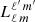 $ L_{\ell\, m}^{\ell^\prime\, m^\prime} $
