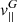 $ {\it v}^G_{||} $
