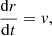 $$ \begin{aligned}&\frac{\mathrm{d}r}{\mathrm{d}t}={ v} , \end{aligned} $$