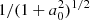$ 1/(1+a_0^2)^{1/2} $