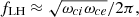$ f_{\mathrm{LH}}\approx\sqrt{\omega_{ci}\omega_{ce}}/2\pi, $
