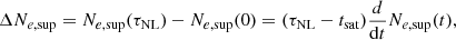 $$ \begin{aligned} \Delta N_{e,\mathrm{sup}} = N_{e,\mathrm{sup}}(\tau _{\rm NL}) - N_{e,\mathrm{sup}}(0) = (\tau _{\rm NL}-t_{\rm sat}) \frac{d}{\mathrm{d}t} N_{e,\mathrm{sup}}(t), \end{aligned} $$
