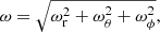 $$ \begin{aligned}&\omega =\sqrt{\omega _{\rm r}^2+\omega _{\theta }^2+\omega _{\phi }^2},\end{aligned} $$