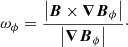 $$ \begin{aligned}&\omega _{\phi }=\frac{\left|\boldsymbol{B}\times \boldsymbol{\nabla B}_{\phi }\right|}{\left|\boldsymbol{\nabla B}_{\phi }\right|}\cdot \end{aligned} $$