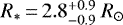 $R_*\,{=}\,2.8 ^{&#x002B;0.9}_{-0.9}~{R_{\odot}}$