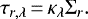\begin{equation*}\tau_{r, \lambda}\,{=}\,\kappa_{\lambda}\Sigma_{r}.\end{equation*}