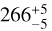 $266^{&#x002B;5}_{-5}$