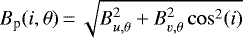 $B_{\textrm{p}}(i, \theta)\,{=}\,\sqrt{B_{u,\theta}^2 &#x002B; B_{v, \theta}^2 \cos^2(i)}$