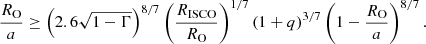 $$ \begin{aligned} \frac{R_{\rm O}}{a} \ge \left(2.6\sqrt{1 - \Gamma }\right)^{8/7} \left( \frac{R_{\rm ISCO}}{R_{\rm O}} \right)^{1/7} \left( 1+q \right)^{3/7} \left(1-\frac{R_{\rm O}}{a}\right)^{8/7}. \end{aligned} $$