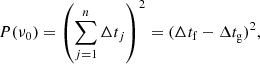 $$ \begin{aligned} P(\nu _0)=\left(\sum _{j=1}^n\Delta t_j\right)^2=(\Delta t_{\rm f}-\Delta t_{\rm g})^2, \end{aligned} $$