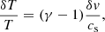 $$ \begin{aligned} \frac{\delta T}{T}=(\gamma -1)\frac{\delta { v}}{c_{\rm s}}, \end{aligned} $$
