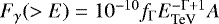 $F_{\gamma}(>E) = 10^{-10} f_{\Gamma} E_{\textrm{TeV}}^{-\Gamma+1} A$