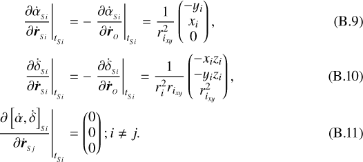 \begin{align*}\left.\frac{\partial \dot{\alpha}_{_{Si}}}{\partial \dot{\boldsymbol{r}}_{_{Si}}}\right|_{t_{_{Si}}} &= - \left.\frac{\partial \dot{\alpha}_{_{Si}}}{\partial \dot{\boldsymbol{r}}_{_{O}}}\right|_{t_{_{Si}}} = \frac{1}{r_{i_{xy}}^2} \begin{pmatrix}-y_i \\ x_i \\ 0\end{pmatrix}, \\\left.\frac{\partial \dot{\delta}_{_{Si}}}{\partial \dot{\boldsymbol{r}}_{_{Si}}}\right|_{t_{_{Si}}} &= - \left.\frac{\partial \dot{\delta}_{_{Si}}}{\partial \dot{\boldsymbol{r}}_{_{O}}}\right|_{t_{_{Si}}} = \frac{1}{r_{i}^2 r_{i_{xy}}} \begin{pmatrix}-x_i z_i \\ - y_i z_i \\ r_{i_{xy}}^2 \end{pmatrix}, \\\left.\frac{\partial \left[\dot{\alpha},\dot{\delta}\right]_{_{Si}}}{\partial \dot{\boldsymbol{r}}_{_{Sj}}}\right|_{t_{_{Si}}} &= \begin{pmatrix}0 \\ 0 \\ 0 \end{pmatrix}; i \neq j.\end{align*}