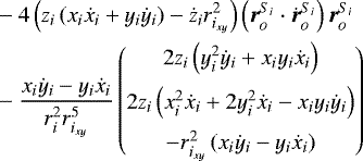 \begin{align*}&\quad-4\left(z_i\left(x_i \dot{x}_i &#x002B; y_i \dot{y}_i\right)-\dot{z}_ir_{i_{xy}}^2\right)\left(\boldsymbol{r}_{_O}^{S_{i}}\cdot \dot{\boldsymbol{r}}_{_O}^{S_{i}}\right)\boldsymbol{r}_{_O}^{S_{i}} \nonumber \\&\quad-\frac{x_i \dot{y}_i-y_i \dot{x}_i}{r_{i}^2r_{i_{xy}}^5}\begin{pmatrix}2z_i\left(y_i^2\dot{y}_i&#x002B;x_i y_i \dot{x}_i\right)\\ \addlinespace2z_i\left(x_i^2\dot{x}_i&#x002B;2y_i^2 \dot{x}_i - x_i y_i \dot{y}_i\right) \\ \addlinespace-r_{i_{xy}}^2\left(x_i \dot{y}_i - y_i \dot{x}_i\right)\end{pmatrix} \nonumber \end{align*}