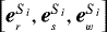 $\left[\boldsymbol{e}_{_r}^{S_i},\boldsymbol{e}_{_s}^{S_i},\boldsymbol{e}_{_w}^{S_i}\right]$