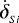 $\dot{\delta}_{_{Si}}$