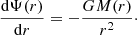 $$ \begin{aligned} \frac{\mathrm{d}\Psi (r)}{\mathrm{d} r} = -\frac{GM(r)}{r^2}\cdot \end{aligned} $$